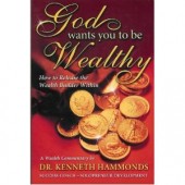 God Wants You To Be Wealthy by Kenneth Hammonds 